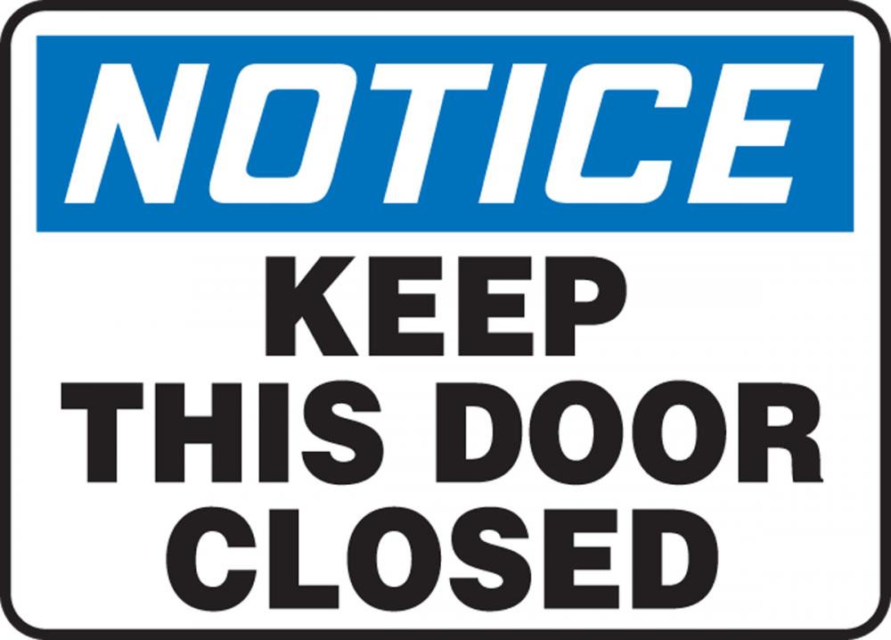 Safety Sign, NOTICE KEEP THIS DOOR CLOSED, 7&#34; x 10&#34;, Adhesive Vinyl