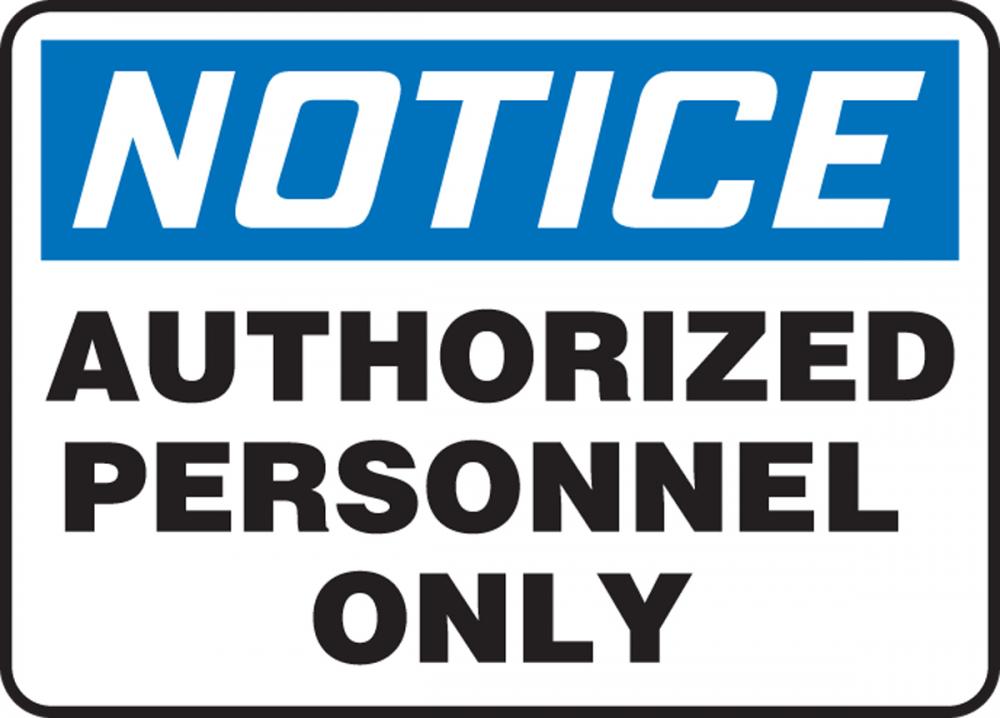Safety Sign, NOTICE AUTHORIZED PERSONNEL ONLY, 7&#34; x 10&#34;, Adhesive Vinyl
