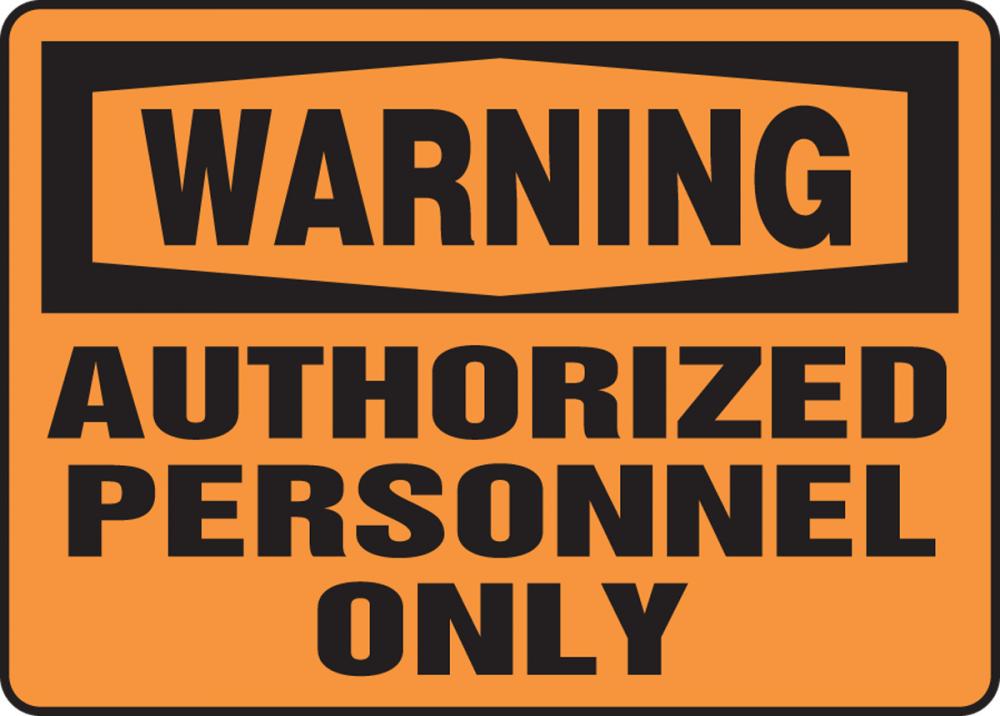 Safety Sign, WARNING AUTHORIZED PERSONNEL ONLY, 7&#34; x 10&#34;, Adhesive Vinyl