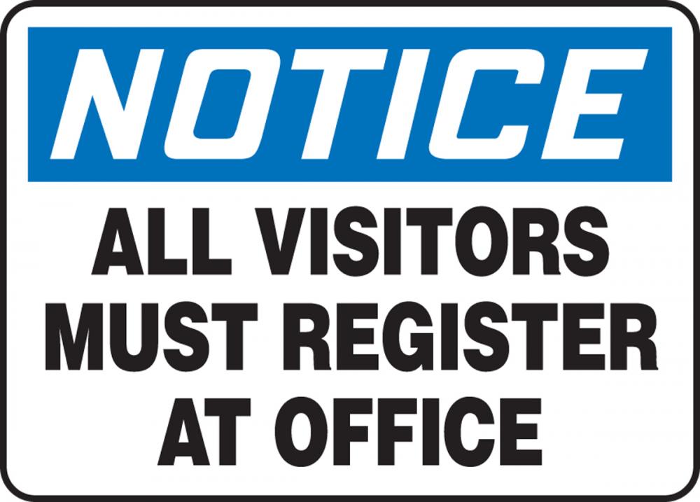 Safety Sign, NOTICE ALL VISITORS MUST REGISTER AT OFFICE, 7&#34; x 10&#34;, Adhesive Vinyl