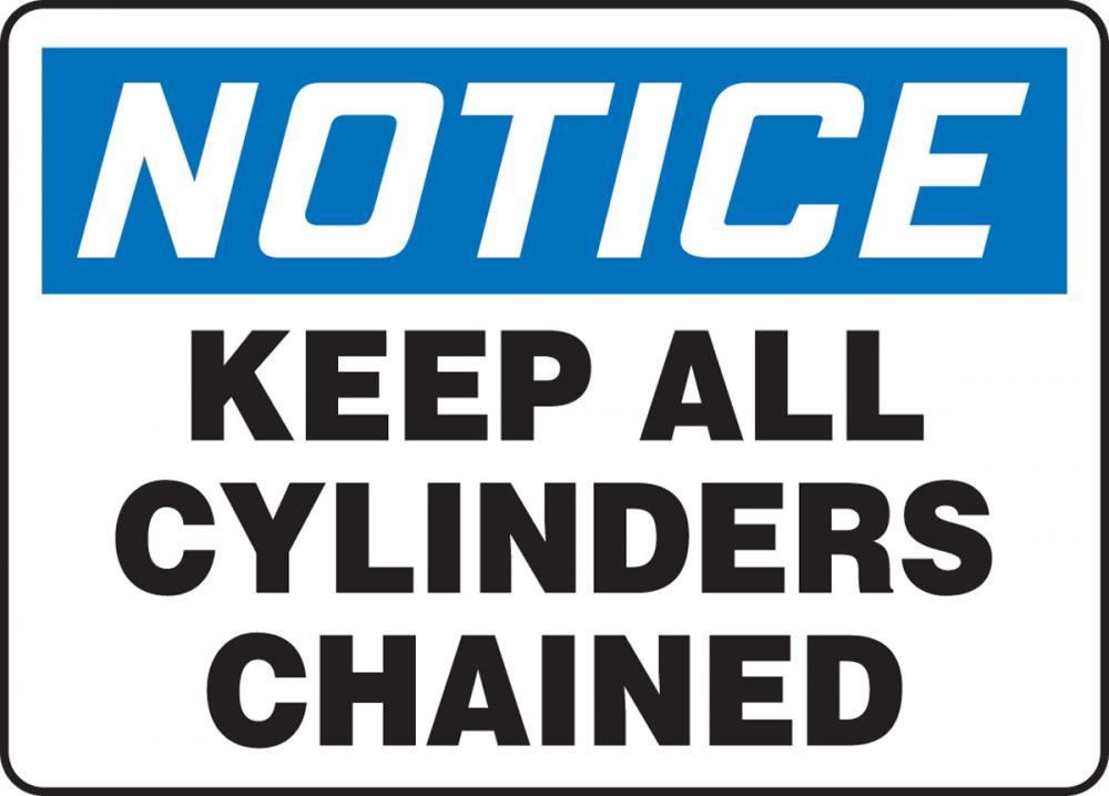 Safety Sign, NOTICE KEEP ALL CYLINDERS CHAINED, 7&#34; x 10&#34;, Adhesive Vinyl