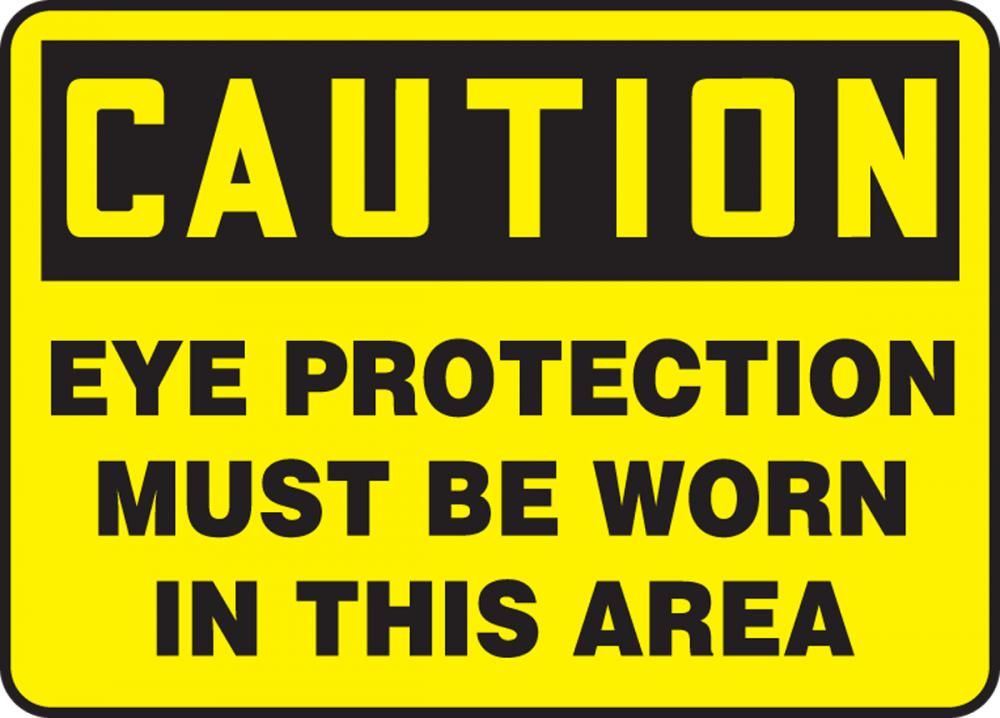 Safety Sign, CAUTION EYE PROTECTION MUST BE WORN IN THIS AREA, 7&#34; x 10&#34;, Adhesive Vinyl