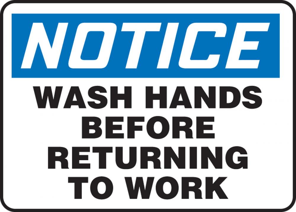Safety Sign, NOTICE WASH HANDS BEFORE RETURNING TO WORK, 7&#34; x 10&#34;, Adhesive Vinyl
