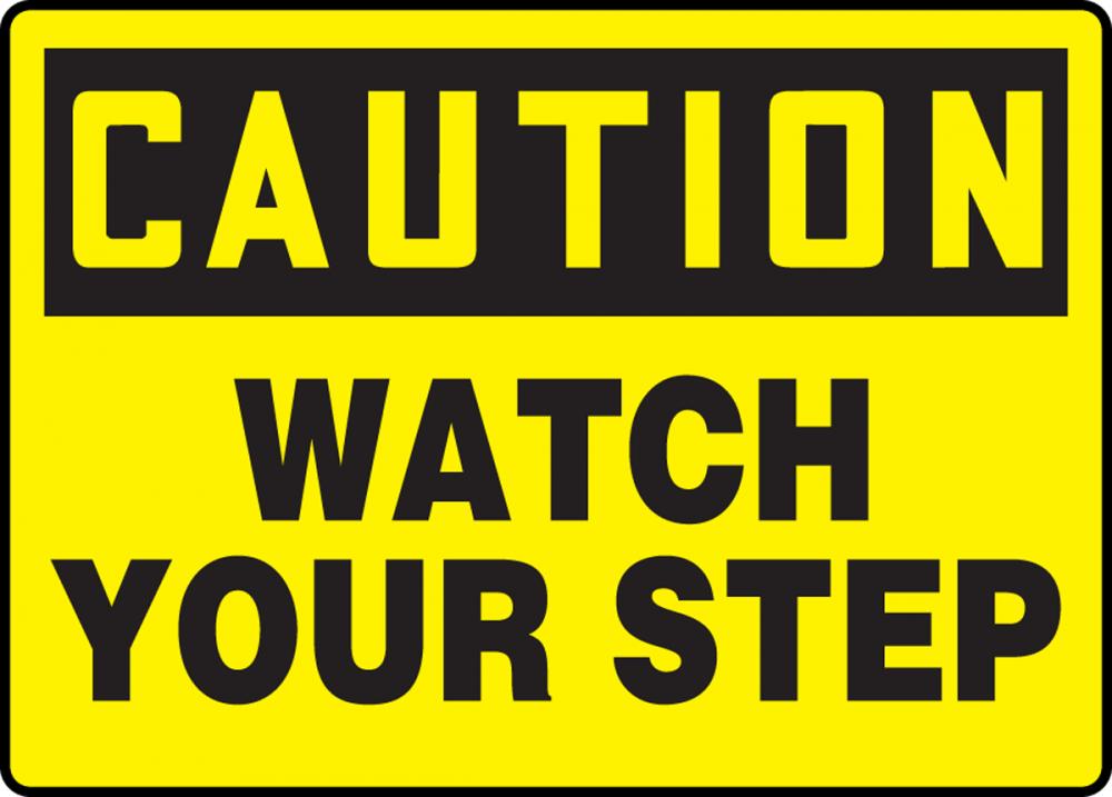 SIGN CAUTION WATCH YOUR STEP 7&#34; X 10&#34; ADHESIVE VINYL