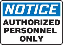 Accuform MADC800VS - Safety Sign, NOTICE AUTHORIZED PERSONNEL ONLY, 7" x 10", Adhesive Vinyl